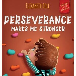 Perseverance Makes Me Stronger: Social Emotional Book for Kids about Self-confid